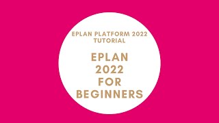 EPLAN 2022 for Beginners [upl. by Ellerehs665]