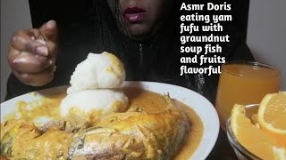 asmr Doris eating fufu with graundnut soup fish and fruits flavorful [upl. by Anadal]