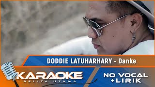 Doddie Latuharhary  DANKE  Karaoke  No Vocal [upl. by Ydnal833]