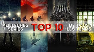 TOP 10  Les MEILLEURES séries de TOUS les TEMPS  2024 [upl. by Sinegra]