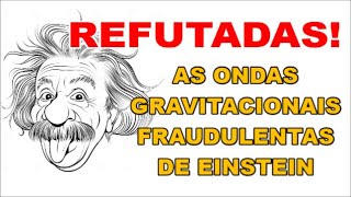 ALBERT EINSTEIN E A PSEUDOCIÃŠNCIA MODERNA REFUTADOS COM MAESTRIA [upl. by Adelbert]