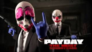 PAYDAY The Heist Soundtrack  Gun Metal Grey First World Bank [upl. by Nelram]