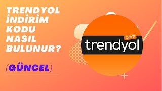 Trendyol İndirim Kodu Nasıl Bulunur Nasıl Kullanılır GüncelAktif [upl. by Eniotna]