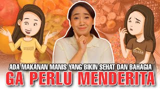 Makanan Manis yang Sehat dan Bahagia Ini Solusinya  Sugar and HappyHealth [upl. by Anelis]