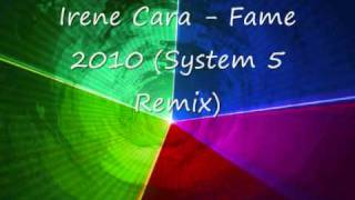 Irene Cara  Fame 2010 System 5 Remix [upl. by Eiramnerual378]