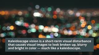 What are the Symptoms of Kaleidoscope Vision [upl. by Ariay]