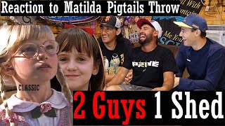 Reaction to Matilda Pigtails Throw  2 Guys 1 Shed [upl. by Gilbye]