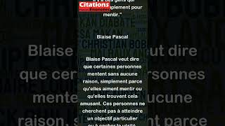 Il y a des gens qui mentent simplement pour mentir  Blaise Pascal [upl. by Isnan]