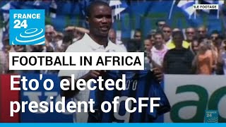 African football superstar Etoo elected president of Cameroonian Federation • FRANCE 24 English [upl. by Ellasal484]