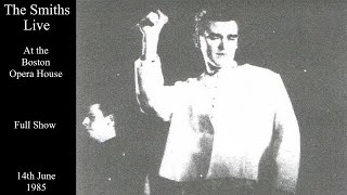 The Smiths Live  Boston Opera House  June 1985 FULL SHOW [upl. by Bronder]