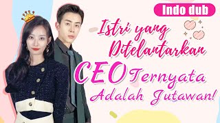 Istri yang Ditelantarkan CEO Ternyata Adalah Jutawan cinta kdrama romance [upl. by Ahsanat]