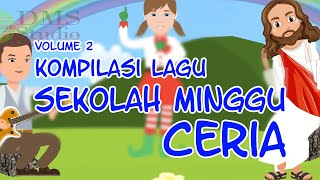 Kompilasi Lagu Sekolah Minggu Ceria Terbaru Vol 2 [upl. by Ynej]