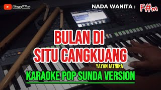 SITU CANGKUANG  YAYAN JATNIKA  KARAOKE POP SUNDA VERSION  NADA WANITA Fm [upl. by Olsewski160]