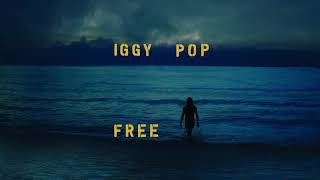 Iggy Pop  Free Official audio [upl. by Nalla]