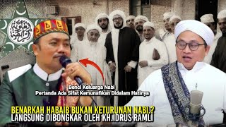 BENARKAH HABAIB KETURUNAN NABI LANGSUNG DIBONGKAR OLEH KHIDRUS RAMLI [upl. by Mills]