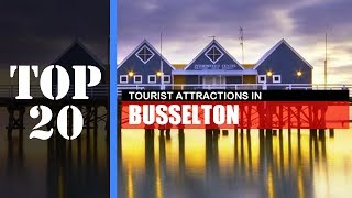 TOP 20 BUSSELTON Attractions Things to Do amp See [upl. by Hedwiga]