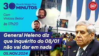 30 minutos com Ricardo Nêggo Tom  General Heleno diz que inquérito do 0801 não vai dar em nada [upl. by Ennazzus]