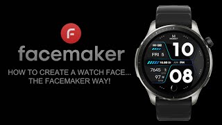 How to create a watch facethe Facemaker way [upl. by Pears]