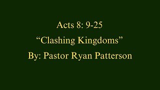 Acts 8 925 quotClashing Kingdomsquot [upl. by Esten982]