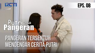 PUTRI UNTUK PANGERAN  Pangeran Tersentuh Mendengar Cerita Putri 22 Juni 2020 [upl. by Thorsten]