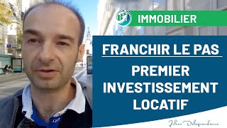 COMMENT FAIRE son PREMIER INVESTISSEMENT IMMOBILIER si on nOSE PAS FRANCHIR LE PAS [upl. by Elocaj931]