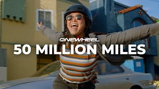 50 Million Miles on Onewheel [upl. by Ottavia]