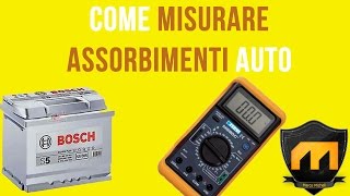 Batteria auto che si scarica da sola Ecco come misurare gli assorbimenti [upl. by Theresa782]