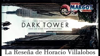 La Torre Oscura la Reseña de Horacio Villalobos [upl. by Groot]