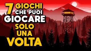 7 Giochi che puoi GIOCARE SOLO UNA VOLTA [upl. by Aicenod215]