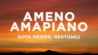 Goya Menor  Ameno Amapiano Remix Lyrics  You want to bamba you want to chill with the big boys [upl. by Vento]