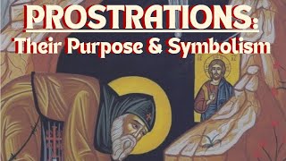 🙏PROSTRATIONS Their Purpose amp Symbolism☦️ [upl. by Assyral]