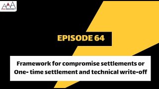 Framework for compromise settlements or One time settlement and technical writeoff [upl. by Ebehp]