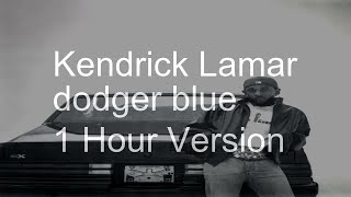 【1 Hour】Kendrick Lamar  dodger blue feat Wallie the Sensei · Roddy Ricch · Siete7x [upl. by Tyoh]