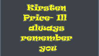 Kirsten priceIll always remember you [upl. by Eiroc]