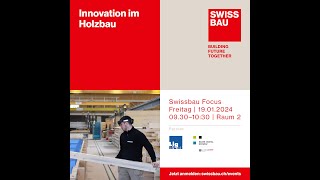 Innovation im Holzbau  Swissbau Focus 2024 [upl. by Scharaga]