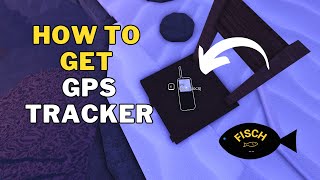 How To Get GPS in Fisch  GPS Tracker Location  Roblox [upl. by Ysnat]