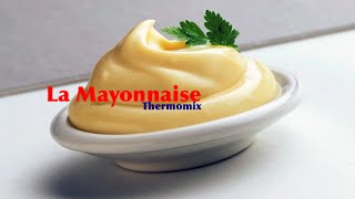 Recette rapide de la mayonnaise avec le Thermomix TM5 [upl. by Gnal377]