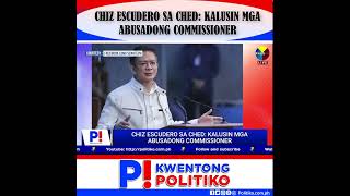 CHIZ ESCUDERO SA CHED KALUSIN MGA ABUSADONG COMMISSIONER [upl. by Rubio742]