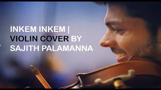 Inkem Inkem Inkem Kavale  Violin Cover  Sajith Palamanna  Geetha Govindam Songs [upl. by Ruggiero418]