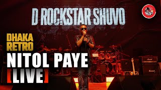 Nitol Paye  D Rockstar Shuvo Live At Dhaka Retro [upl. by Ahsimot45]