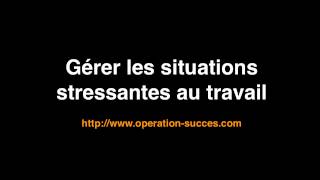 🙏🏻 Gérer les situations stressantes au travail [upl. by Gersham]