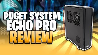 Puget Systems Echo Pro Review [upl. by Asirap]