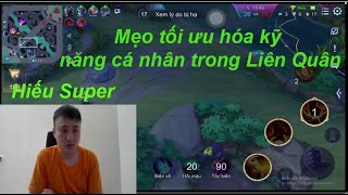 Hiếu Super  Mẹo tối ưu hóa kỹ năng cá nhân trong Liên Quân [upl. by Anohsal736]