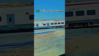 Saudi Arabia se Dubai jaane wali train 🇸🇦🇦🇪🚅 [upl. by Aivizt]