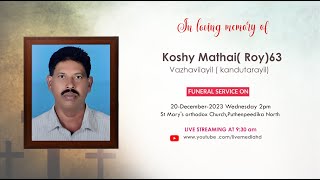 Koshy Mathai Roy63 Vazhavilayil  kandutarayil FUNERAL LIVE TELECAST [upl. by Ecenahs851]