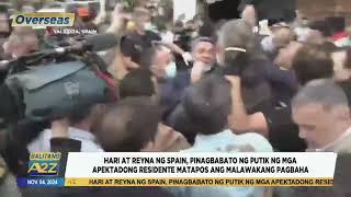 BalitangA2Z  HARI AT REYNA NG SPAIN PINAGBABATO NG PUTIK NG MGA APEKTADONG RESIDENTE [upl. by Gui566]