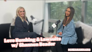 Love Bombing amp Lawsuits w Shannon Beador  Scheananigans [upl. by Nairod]