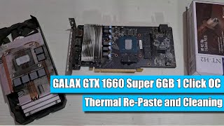 Galax GeForce GTX 1660 Super Thermal RePaste amp Cleanup [upl. by Noraa63]