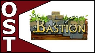 Bastion OST ♬ Complete Original Soundtrack [upl. by Dall]