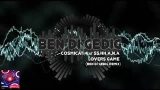 Cosmicat feat Sshhaana  Lovers Game Ben di Gedig Remix house [upl. by Yelrebmik]